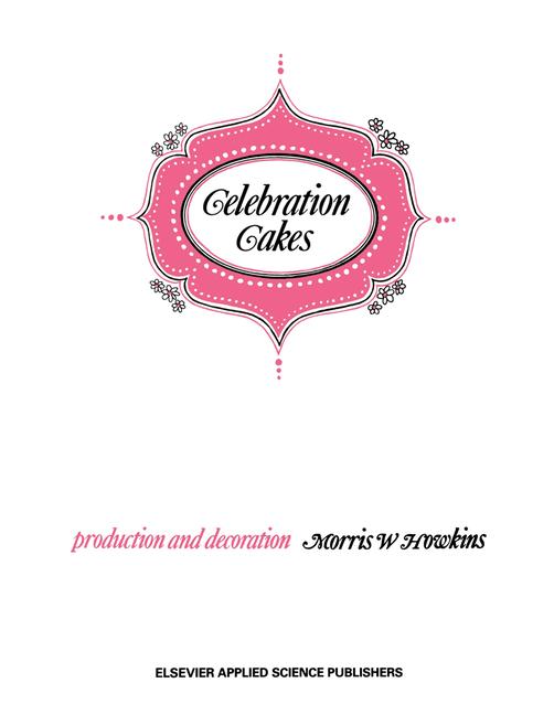 Celebration Cakes: Their Production and Decoration (1971)
