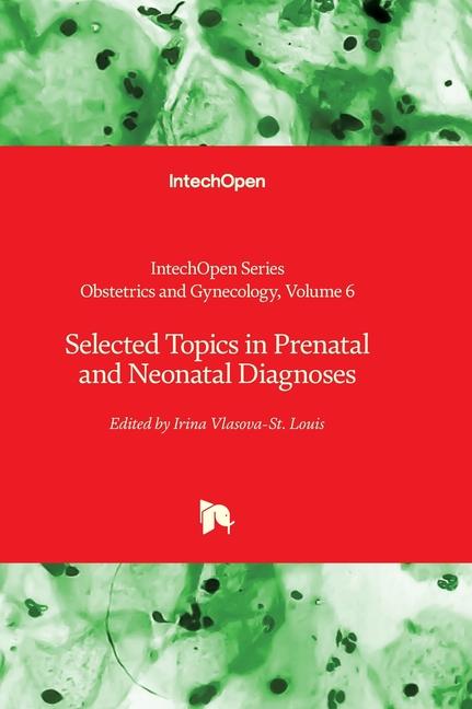 Selected Topics in Prenatal and Neonatal Diagnoses