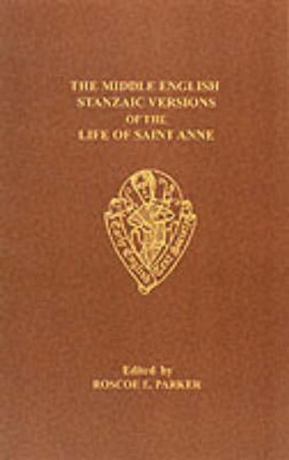 Middle English Stanzaic Versions of the Life of St Anne (Revised)