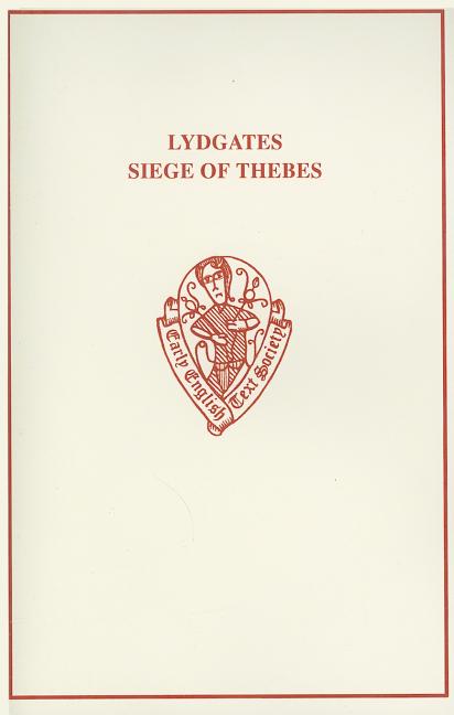 Lydgate's Siege of Thebes: Part I. the Text.