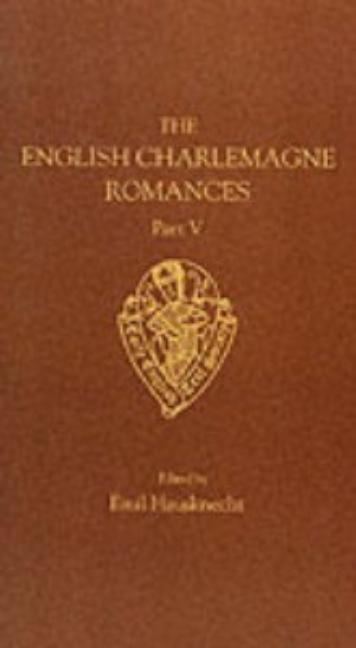 English Charlemagne Romances V (Revised)