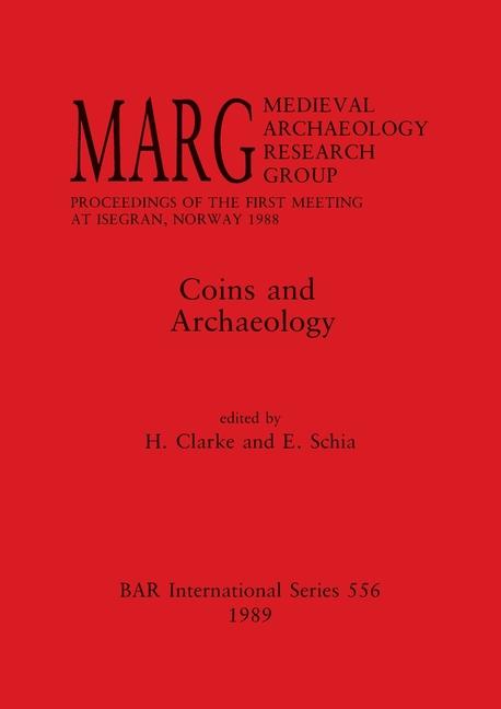 Coins and Archaeology: MARG. Medieval Archaeology Research Group. Proceedings of the First Meeting a