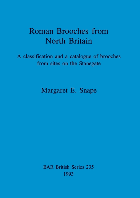Roman Brooches from North Britain: A classification and a catalogue of brooches from sites on the St