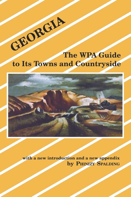 Georgia: The Wpa Guide to Its Towns and Countryside (Revised)