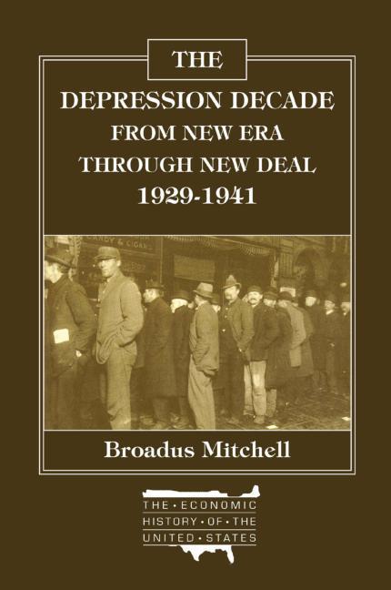 Depression Decade: From New Era Through New Deal, 1929-41: From New Era Through New Deal, 1929-41