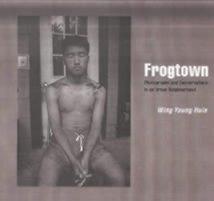 Frogtown: Photographs and Conversations in an Urban Neighborhood