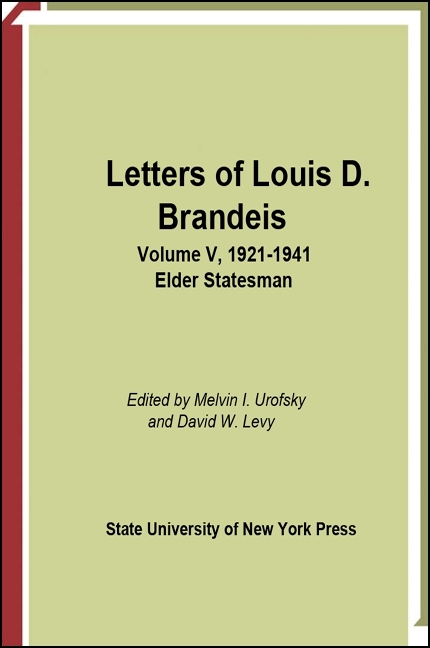 Letters of Louis D. Brandeis: Elder Statesman