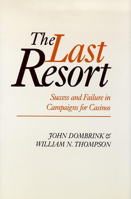 Last Resort: Success and Failure in Campaigns for Casinos Volume 27