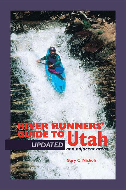 River Runners' Guide to Utah and Adjacent Areas (Rev)