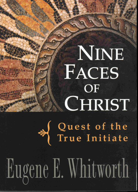 Nine Faces of Christ: Quest of the True Initiate (Revised)
