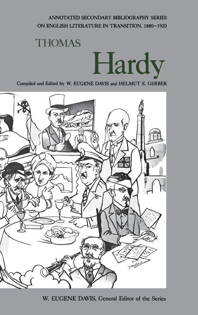 Thomas Hardy: An Annotated Bibliography of Writings about Him