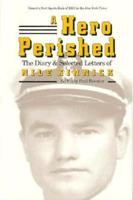 Hero Perished: The Diary and Selected Letters of Nile Kinnick