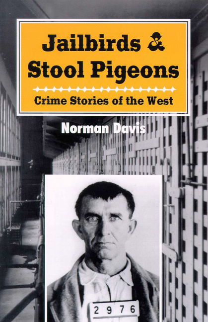 Jailbirds and Stool Pigeons: Crime Stories of the West (UK)
