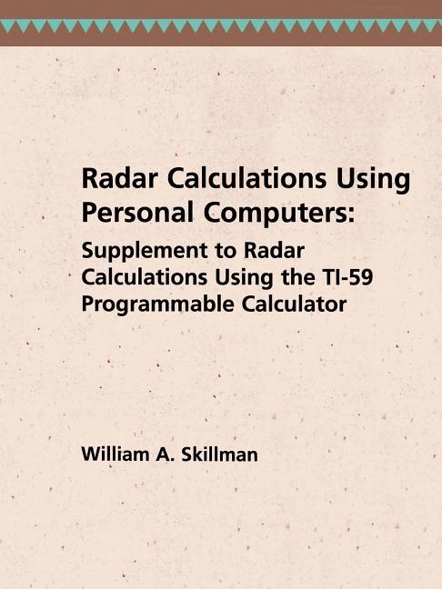 Radar Calculations Using Personal Computers: Supplement to Radar Calculations Using the Ti-59 Progra