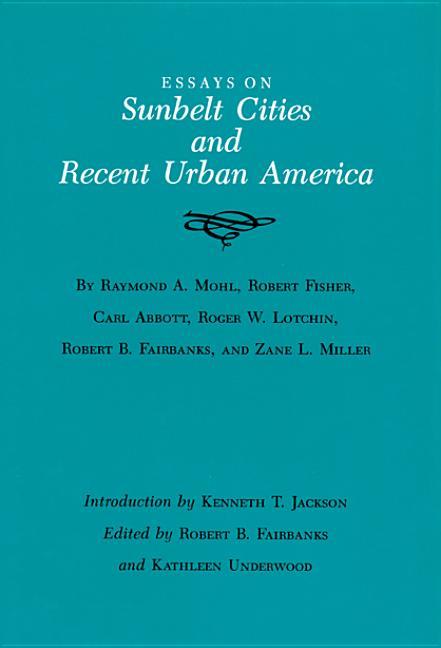 Essays on Sunbelt Cities and Recent Urban America