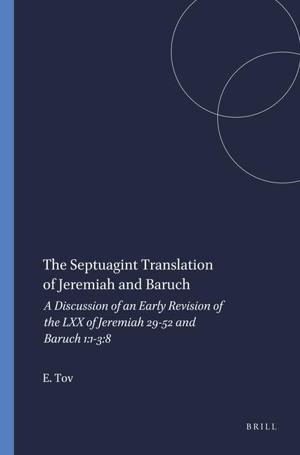 Septuagint Translation of Jeremiah and Baruch: A Discussion of an Early Revision of the LXX of Jerem