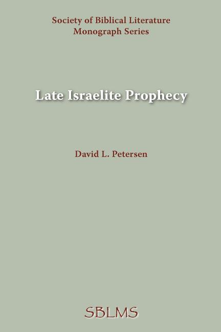 Late Israelite Prophecy: Studies in Deutero-Prophetic Literature and in Chronicles