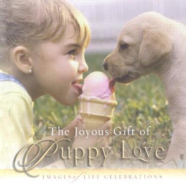 Joyous Gift of Puppy Love: Images of Life Celebrations