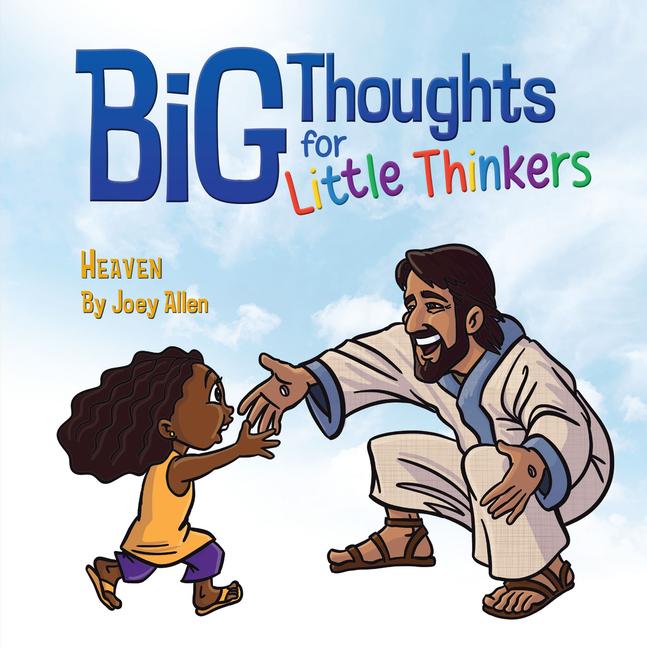 Big Thoughts for Little Thinkers: Heaven