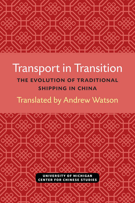 Transport in Transition: The Evolution of Traditional Shipping in China Volume 3