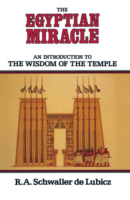 Egyptian Miracle: An Introduction to the Wisdom of the Temple (Us)