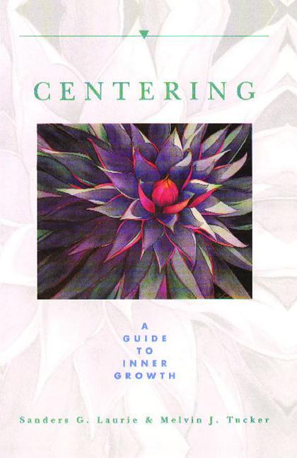 Centering: A Guide to Inner Growth (Original)