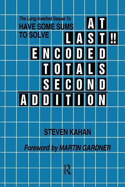 At Last!! Encoded Totals Second Addition: The Long-awaited Sequel to Have Some Sums to Solve