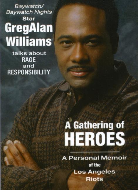Gathering of Heroes: A Personal Memoir of the Los Angeles Riots (Revised)