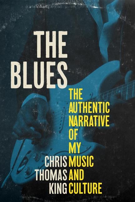 Blues: The Authentic Narrative of My Music and Culture
