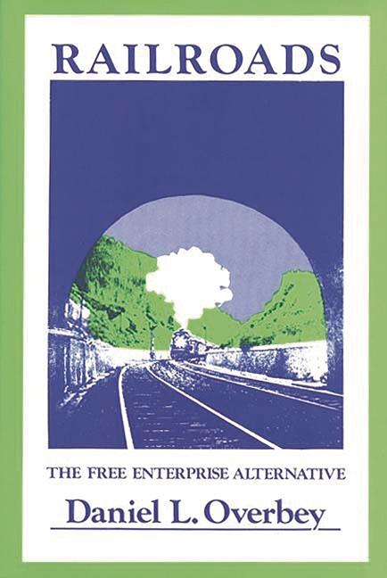 Railroads: The Free Enterprise Alternative