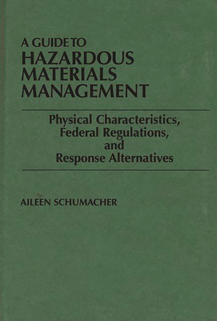 Guide to Hazardous Materials Management: Physical Characteristics, Federal Regulations, and Response