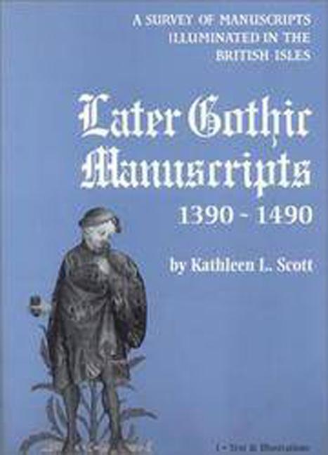 Later Gothic Manuscripts 1390-1490