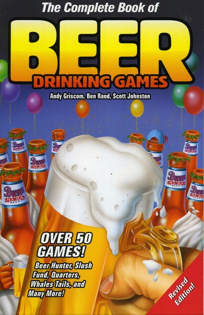 Complete Book of Beer Drinking Games, Revised Edition (Revised)
