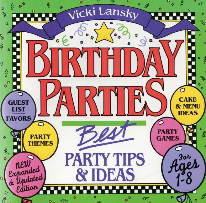 Birthday Parties: Best Party Tips and Ideas for Ages 1-8