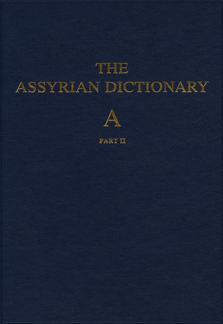 Assyrian Dictionary of the Oriental Institute of the University of Chicago, Volume 1, A, Part 2
