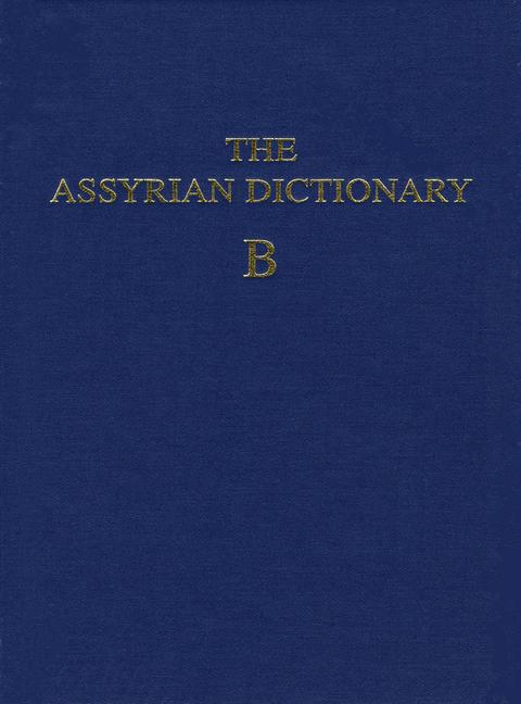Assyrian Dictionary of the Oriental Institute of the University of Chicago, Volume 2, B