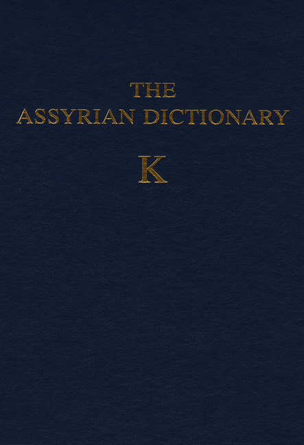 Assyrian Dictionary of the Oriental Institute of the University of Chicago, Volume 8, K
