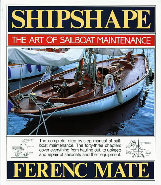 Shipshape: The Art of Sailboat Maintenance (Revised)