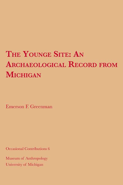 Younge Site: An Archaeological Record from Michigan Volume 6