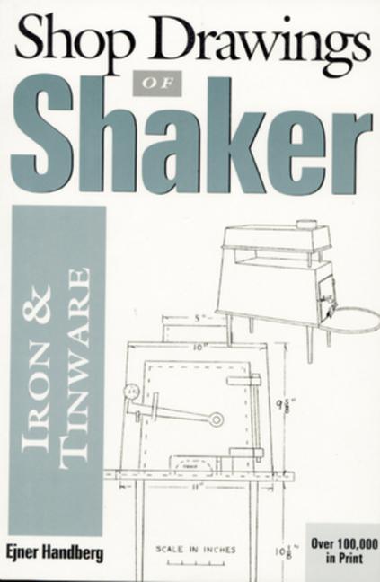 Shop Drawings of Shaker Iron and Tinware (Revised) (Revised)