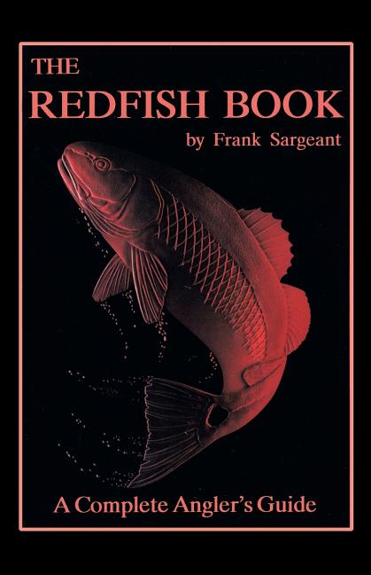 Redfish Book: A Complete Anglers Guide