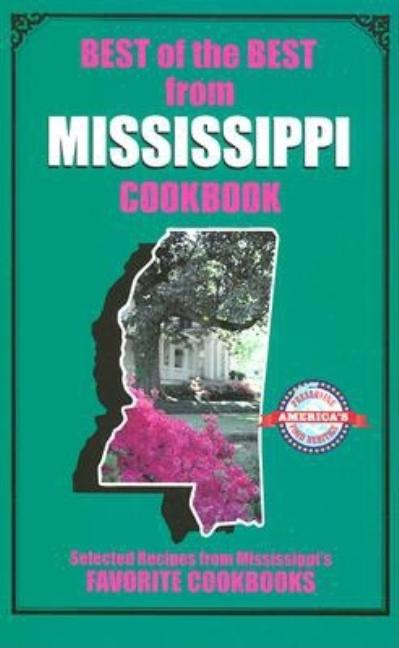 Best of the Best from Mississippi: Selected Recipes from Mississippi's Favorite Cookbooks (Revised)