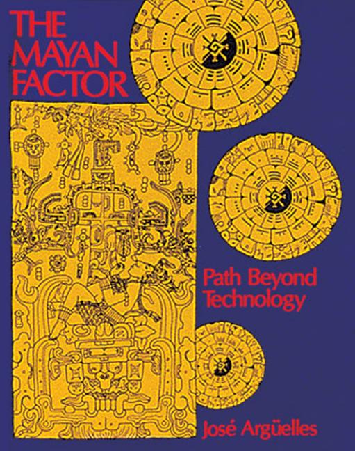 Mayan Factor: Path Beyond Technology (Original)