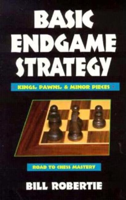 Basic Endgame Strategy: Kings, Pawns, Minor Pieces (Original)