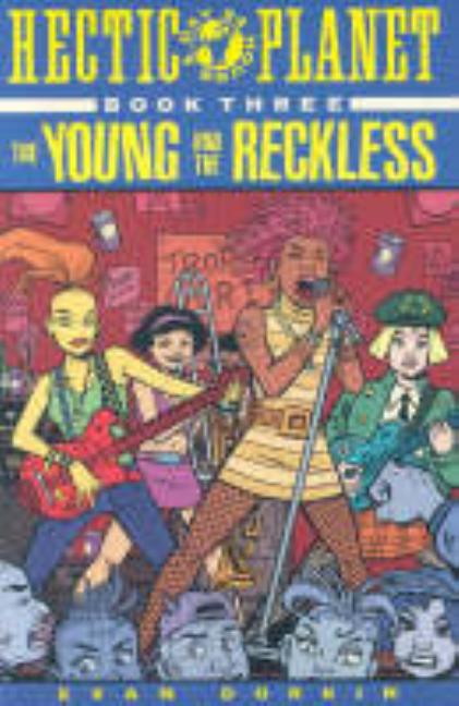 Hectic Planet Book 3: Young and Reckless