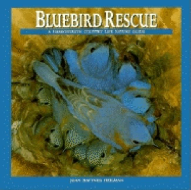 Bluebird Rescue: Country Life Nature Guide