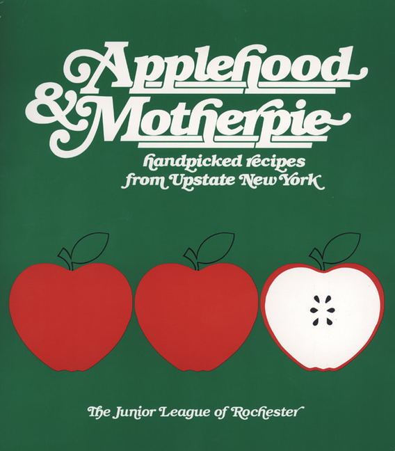 Applehood & Motherpie: Handpicked Recipes from Upstate New York (This Beautiful Gift Contains t and 