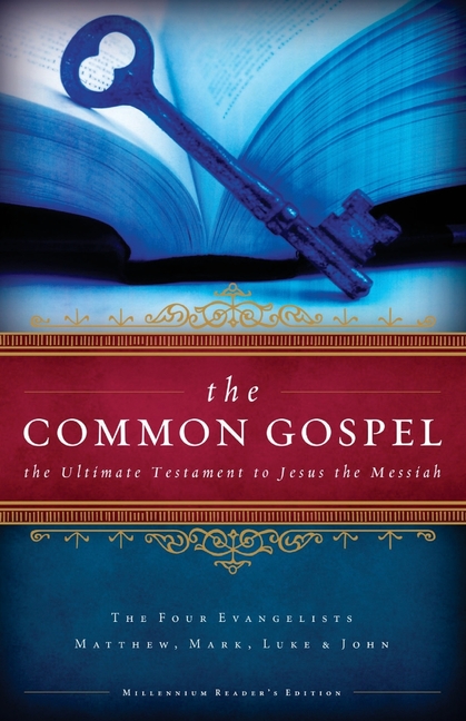 Common Gospel: The Ultimate Testament to Jesus the Messiah