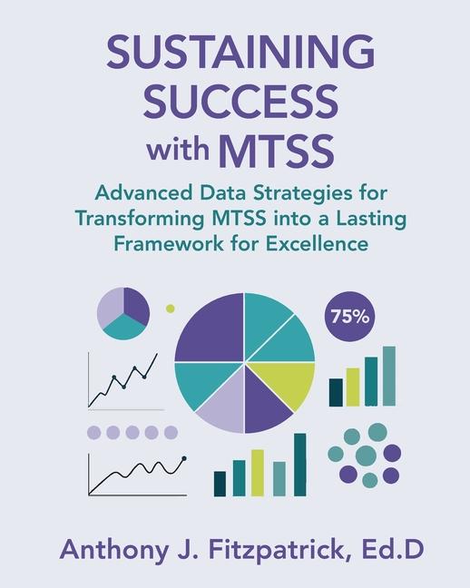 Sustaining Success with MTSS: Advanced Data Strategies for Transforming MTSS into a Lasting Framewor
