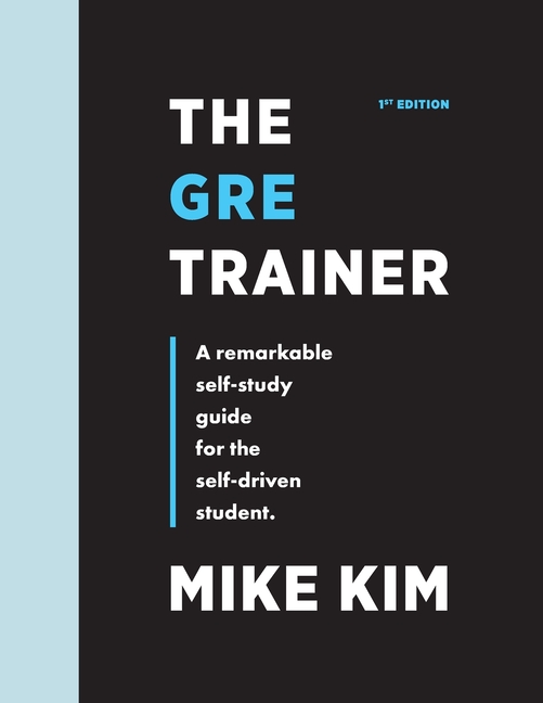 GRE Trainer: A Remarkable Self-Study Guide For The Self-Driven Student